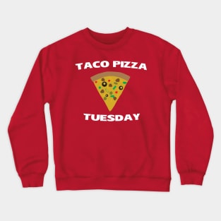 Taco Pizza Tuesday Crewneck Sweatshirt